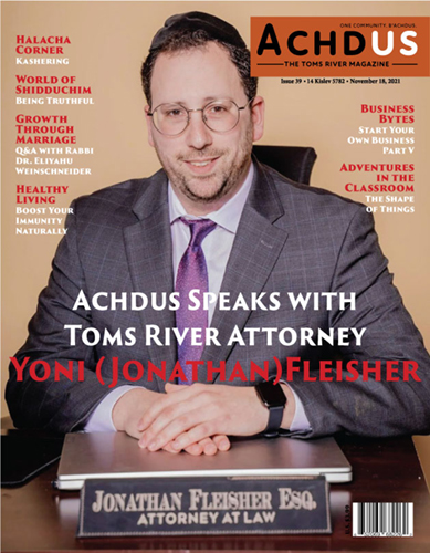 This Week’s Achdus Magazine… Featuring Toms River Attorney, Mr. Yoni (Jonathan) Fleisher