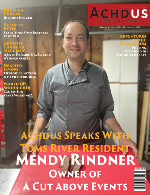 This Week’s Edition of Achdus Magazine… Featuring Mr. Mendy Rindner of A Cut Above Events
