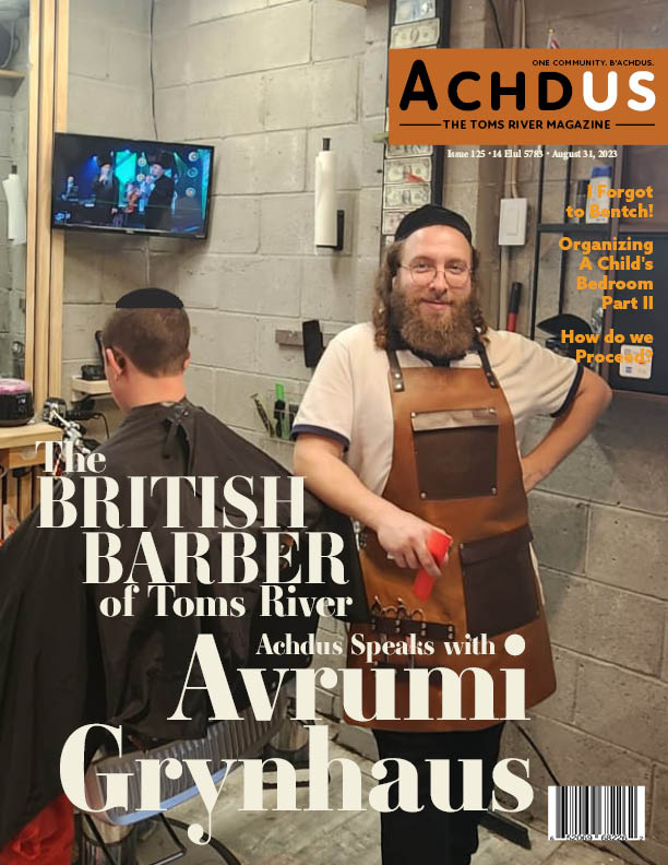 This Week’s Edition of Achdus Magazine… Featuring the British Barber of Toms River, Mr. Avrumi Grynhaus